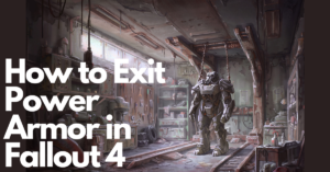 how to exit power armor in Fallout 4