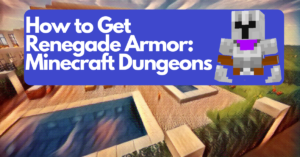 Showing how to get the renegade armor in Minecraft Dungeons